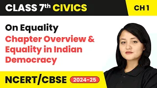 On Equality - Chapter Overview and Equality in Indian Democracy | Class 7 Civics Chapter 1