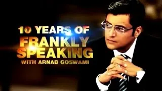 10 Years Of Frankly Speaking With Arnab Goswami