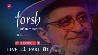Forsh & ReMinor part 1 (live 21tv)