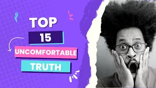 Learn why 15 uncomfortable truth about life is on the Rise