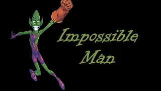 Who Is The Impossible Man?