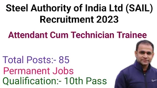 SAIL Attendant cum Technician Vacancy 2023 | SAIL Attendant cum Technician Trainee Recruitment 2023