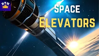 Space Elevators: The Future of Space Travel & How They Work