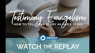 Testimonial Evangelism | Webinar Replay