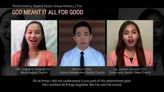 God Meant It All For Good | Baptist Music Virtual Ministry | Trio