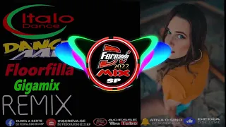DJ FERNANDO MIX SP -ITALO DANCE 🔥 Floorfilla 🔥 Gigamix 🔥 2022 (DJ FERNANDO MIX)