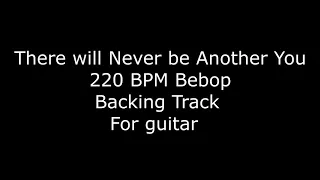 There Will Never be Another You Play Along Bebop 220 BPM Rusell Malone