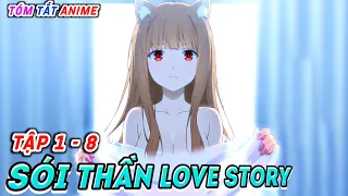 Sói Và Gia Vị - Holo Love Story (Tập 1 - 8) | Tóm Tắt Anime | Cam Anime Review