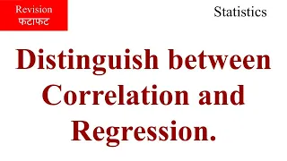 Correlation and Regression, distinguish between correlation and regression, statistics, business