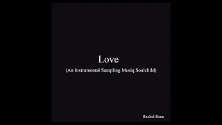 "Love" (Musiq Soulchild Sample ~ Instrumental ~ "Love") (2022)