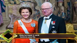 König Carl Gustaf: Er verrät  Geheimnis seiner Ehe