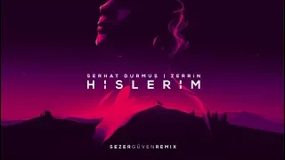 Serhat Durmus ft. Zerrin - Hislerim (Sezer Guven remix)