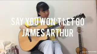 James Arthur - Say You Won't Let Go - Fingerstyle Guitar - Quynh Shin