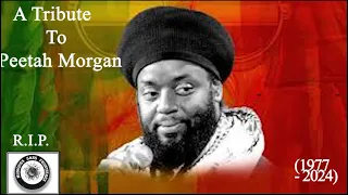 A Tribute To Peetah Morgan (of Morgan Heritage)