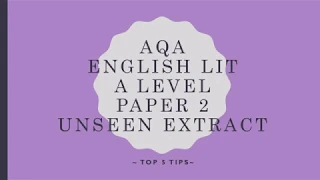 AQA A Level English Lit - Unseen Extract, Paper 2 TOP TIPS