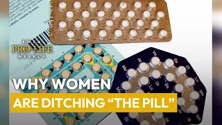 Why women are ditching “The Pill”