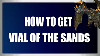 HOW TO GET VIAL OF THE SANDS
