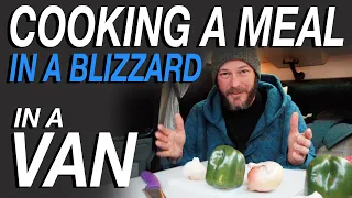 Cooking In a Van, In a Blizzard - Living The Van Life