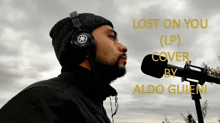 LP - Lost On You (Cover by Aldo Guieni)