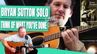 Bryan Sutton Bluegrass Guitar Solo Study Pt. 2 - Think of What You've Done