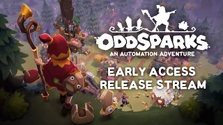 Oddsparks // Early Access Release Stream