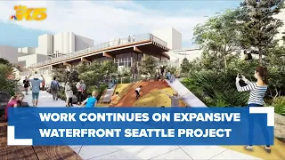 'Waterfront Seattle' continues work transforming neighborhood