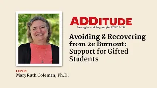 Avoiding & Recovering from 2e Burnout: Support for Gifted Students (with Mary Ruth Coleman, Ph.D.)