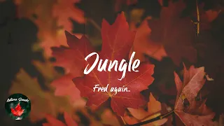 Fred again.. - Jungle (Lyric video)