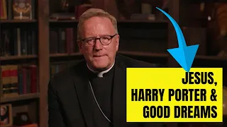 Jesus I Harry Porter & Good Dreams I Bishop Robert Barron I Jordan Peterson