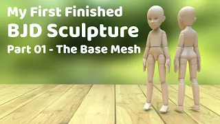 3D Printing Toys: 1/6 Fashion Scale BJD - Sculpting the Base (Ft. Autodesk Maya and Anycubic Photon)