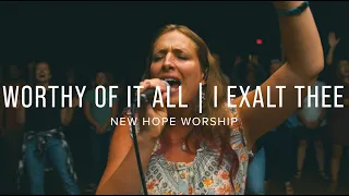 Worthy of it all | I Exalt Thee - New Hope Worship | Feat. Naomi Young