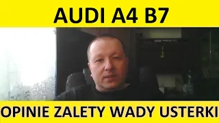 Audi A4 B7 opinie, recenzja, zalety, wady, usterki, awarie, jaki silnik, spalanie, ceny, używane?