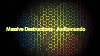 Massive Destructionz - Audiomundo