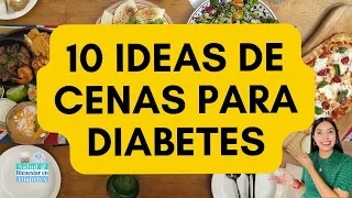 10 CENAS PARA PERSONAS CON DIABETES // ¿Que puede cenar un diabético? // CENA Y DIABETES