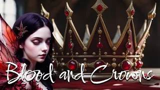 Blood and Crowns | An Original Dark Fairy Tale Story