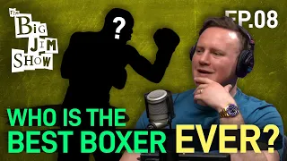 Who is the BEST Boxer EVER? | George Groves | The Big Jim Show