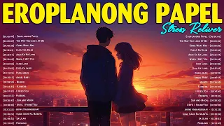 Eroplanong Papel 🎧 Chill With OPM Love Songs 2023 Playlist 🎧 Hot Hit Tagalog Love Songs Lyrics