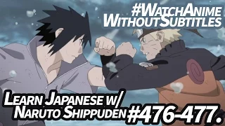 「Learn Japanese」 Need-to-Know Vocabulary to Watch Naruto Shippuden #476-477 without Subtitles!