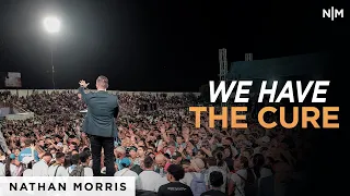 We Have The Cure | Nathan Morris