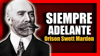 📚 SIEMPRE ADELANTE ORISON SWETT MARDEN AUDIOLIBRO COMPLETO