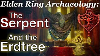 The Serpent and The Erdtree | Elden Ring Archaeology Ep. 14