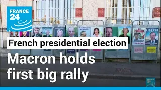 French presidential election: Macron holds first big rally, rivals stir up 'McKinsey Affair'