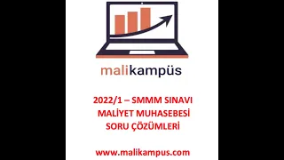 SMMM YETERLİLİK 2022/1 - MALİYET MUHASEBESİ SORU ÇÖZÜMÜ