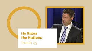 Isaiah: Gods Unfolding Plan | The Promises of God: He Rules the Nations