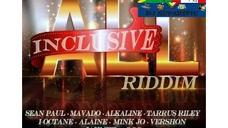 ALL INCLUSIVE RIDDIM MIX FT. ALKALINE, MAVADO, ISHAWNA, JAHMIEL & MORE {DJ SUPARIFIC}