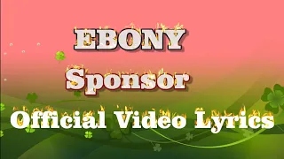 Ebony Sponsor Lyrics Video