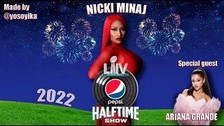 Nicki Minaj - Pepsi Super Bowl Halftime Show 2022 (Fan made) Feat. Ariana Grande.