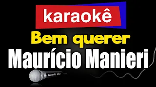 Karaokê - Bem querer - Maurício Manieri 🎤