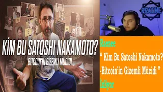 Raenee “ Kim BU Satoshi Nakamoto?-Bitcoin’in Gizemli Mücidi ”İzliyor-Barış Özcan