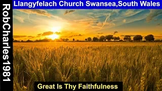 Great Is Thy Faithfulness (Harvest Hymn) Llangyfelach Church Swansea